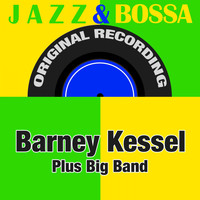 Barney Kessel Plus Big Band - Jazz & Bossa (Original Recording)