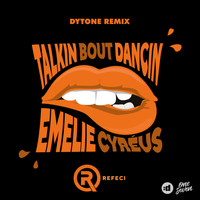 Refeci &  Emelie Cyréus - Talkin Bout Dancin (Dytone Remix)