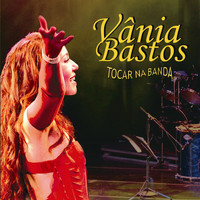 Vânia Bastos - Tocar Na Banda