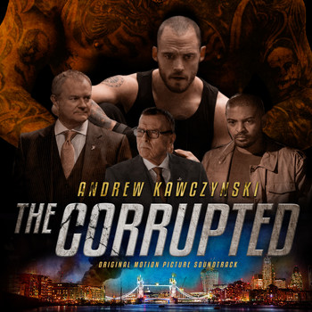 Andrew Kawczynski - The Corrupted (Original Motion Picture Soundtrack)