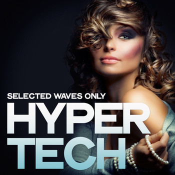 Various Artists - Hyper Tech (Selected Waves Only)