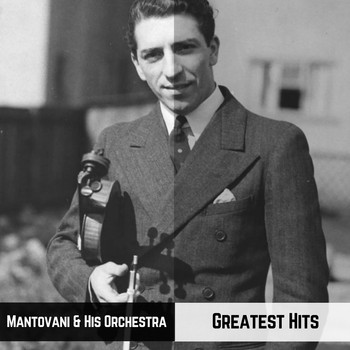 Mantovani And His Orchestra - Greatest Hits