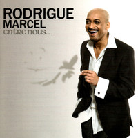 Rodrigue Marcel - Entre nous...