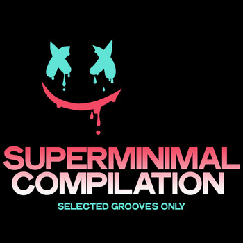 Various Artists - Superminimal Compilation (Selected Grooves Only)