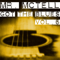 Blind Willie McTell - Mr. Mctell Got the Blues, Vol. 6