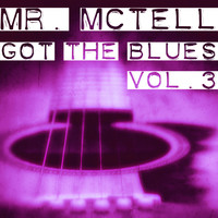 Blind Willie McTell - Mr. Mctell Got the Blues, Vol. 3