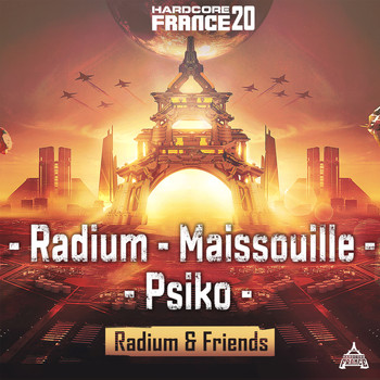 Radium, Maissouille and Psiko - Hardcore France 20 - Radium & Friends (Explicit)