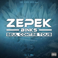 Zepek Binks - Seul contre tous (Explicit)