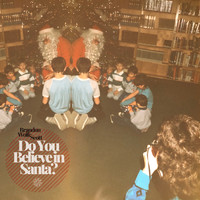 Brandon Wolfe Scott - Do You Believe in Santa?