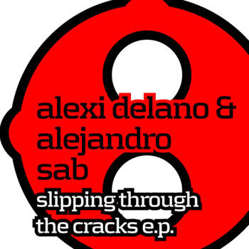 Alexi Delano, Alejandro Sab - Slipping Through the Cracks