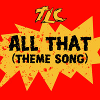 TLC - All That (Theme Song)