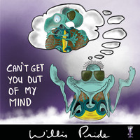 Willis Pride - Can't Get You out of My Mind