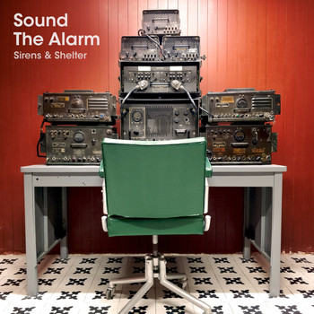 Sirens & Shelter - Sound The Alarm