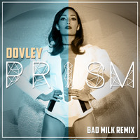 Dovley - Prism (Bad Milk Remix)