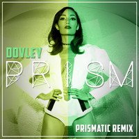 Dovley - Prism (Prismatic Remix)