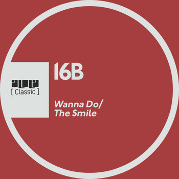 16B - Wanna Do / The Smile
