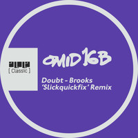 Omid 16B featuring 16B - Doubt (Brooks 'Slickquickfix' Remix)