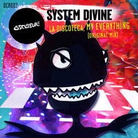 System Divine - La Discoteca, My Everything