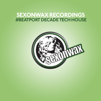 Various Artists - SexonWax Recordings #BeatportDecade Tech House