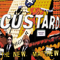 Custard - The New Matthew
