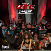 The Game - Born 2 Rap (Explicit)