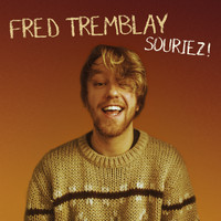 Fred Tremblay - SOURIEZ! (Single)