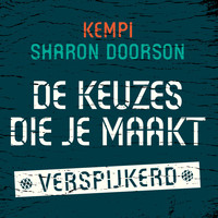 Kempi and Sharon Doorson - De Keuzes Die Je Maakt (Verspijkerd)