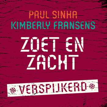 Paul Sinha and Kimberly Fransens - Zoet En Zacht (Verspijkerd)