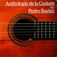 Pedro Ibanez - Anthologie de la guitare, Vol. 1
