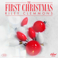 Riley Clemmons - The First Christmas