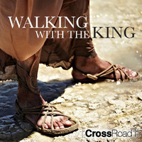 Crossroad - Walking with the King
