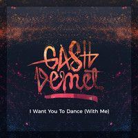 GashDemet - I Want You To Dance (With Me) (feat. Chasteline)