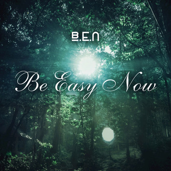 B.E.N - Be Easy Now
