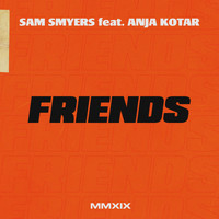 Sam Smyers - Friends (feat. Anja Kotar)