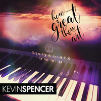 Kevin Spencer - How Great Thou Art