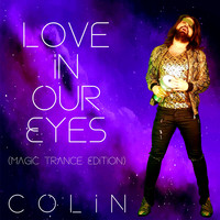 Colin - Love In Our Eyes (Magic Trance Edition)