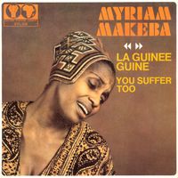 Miriam Makeba - La Guinée guiné / You Suffer Too