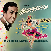 Enric Madriguera - Music of Latin America