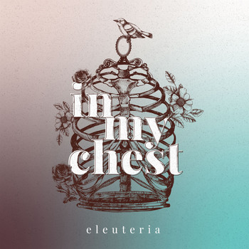 Eleuteria - In My Chest