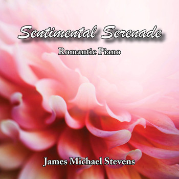 James Michael Stevens - Sentimental Serenade - Romantic Piano