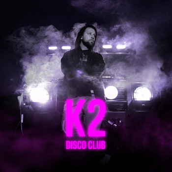 K2 - Disco Club (Explicit)