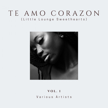 Various Artists - Te Amo Corazon (Little Lounge Sweethearts), Vol. 1