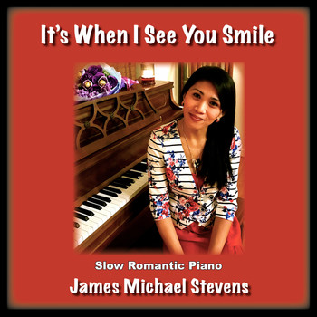 James Michael Stevens - It's When I See You Smile - Romantic Piano