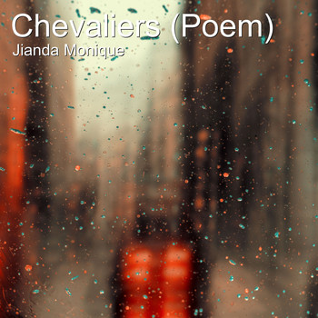 Jianda Monique - Chevaliers (Poem)