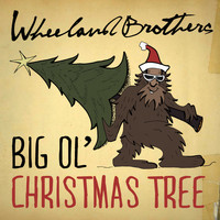 Wheeland Brothers - Big Ol' Christmas Tree
