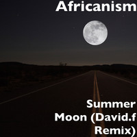 Africanism - Summer Moon (David.f Remix)