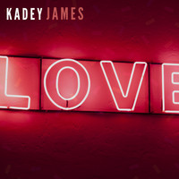 Kadey James / - L.O.V.E
