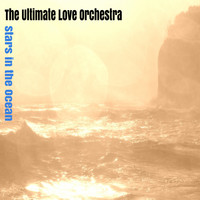 The Ultimate Love Orchestra / - Stars in the Ocean