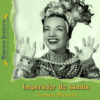 Carmen Miranda - Imperador do samba