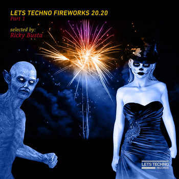 Various Artists - LETS TECHNO FIREWORKS 20.20 - PART 1